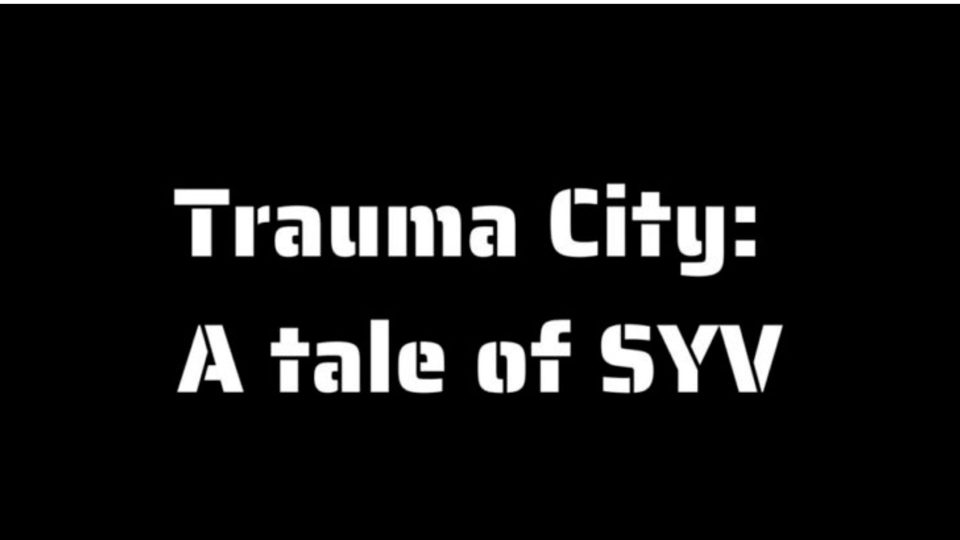 Trauma City: A tale of SYV poster